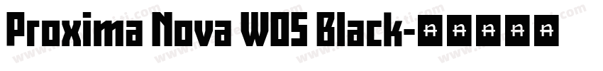 Proxima Nova W05 Black字体转换
